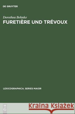 Furetière und Trévoux Behnke, Dorothea 9783484309722 Niemeyer, Tübingen
