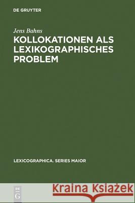 Kollokationen als lexikographisches Problem Bahns, Jens 9783484309746 Niemeyer, Tübingen