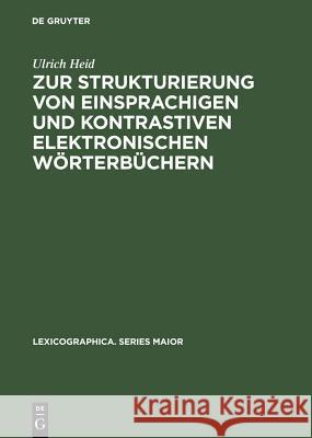 Zur Strukturierung Von Einsprachigen Und Kontrastiven Elektronischen Wörterbüchern Heid, Ulrich 9783484309777 X_Max Niemeyer Verlag