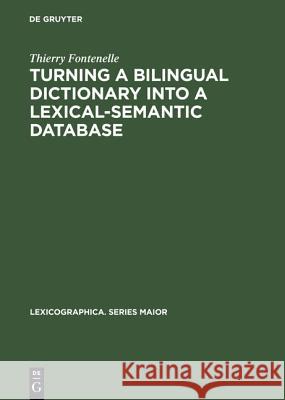 Turning a Bilingual Dictionary Into a Lexical-Semantic Database Fontenelle, Thierry 9783484309791