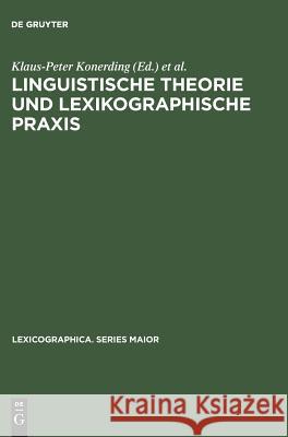 Linguistische Theorie und lexikographische Praxis Konerding, Klaus-Peter 9783484309821