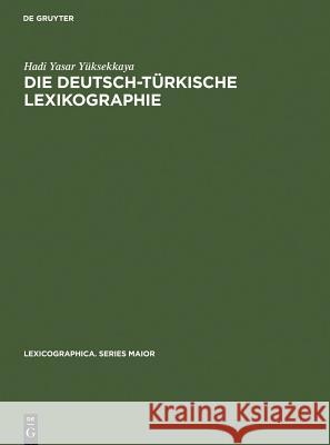 Die deutsch-türkische Lexikographie Yüksekkaya, Hadi Yasar 9783484309852 Max Niemeyer Verlag