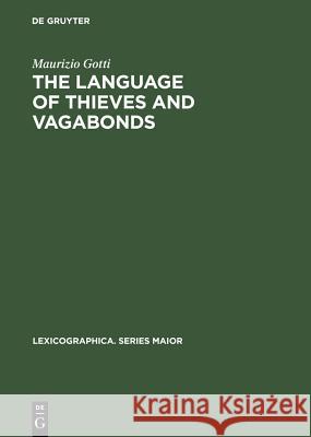 The Language of Thieves and Vagabonds Gotti, Maurizio 9783484309944 Max Niemeyer Verlag GmbH & Co KG