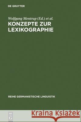 Konzepte zur Lexikographie Wolfgang Mentrup, Lexikographisches Colloquium 9783484310384 de Gruyter