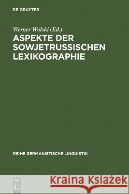 Aspekte der sowjetrussischen Lexikographie Werner Wolski 9783484310438 de Gruyter