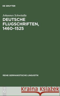 Deutsche Flugschriften, 1460-1525 Johannes Schwitalla 9783484310452 de Gruyter