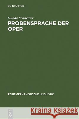 Probensprache der Oper Gunda Schneider 9783484310476 de Gruyter