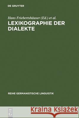 Lexikographie der Dialekte Hans Friebertshäuser, Heinrich J Dingeldein, Lexikographisches Kolloquium Dialektlexikographie - Praxis 9783484310599 de Gruyter