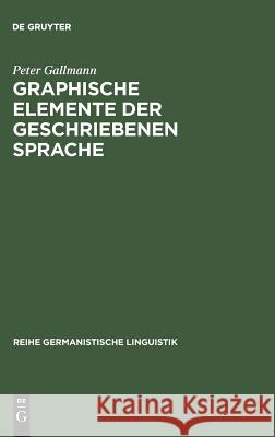 Graphische Elemente der geschriebenen Sprache Peter Gallmann 9783484310605 de Gruyter