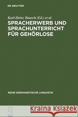 Spracherwerb und Sprachunterricht für Gehörlose Karl-Heinz Bausch, Siegfried Grosse 9783484310940