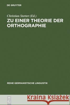 Zu einer Theorie der Orthographie Christian Stetter 9783484310995 de Gruyter