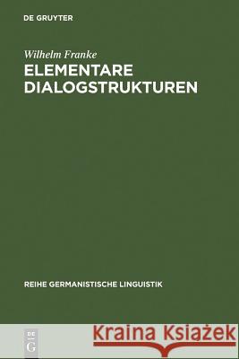 Elementare Dialogstrukturen Wilhelm Franke 9783484311015 de Gruyter