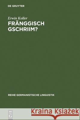 Fränggisch gschriim? Erwin Koller 9783484311107 de Gruyter