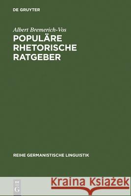 Populäre rhetorische Ratgeber Albert Bremerich-Vos 9783484311121 de Gruyter