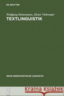 Textlinguistik: Eine Einführung Wolfgang Heinemann, Dieter Viehweger 9783484311152 de Gruyter