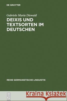 Deixis und Textsorten im Deutschen Gabriele Maria Diewald 9783484311183