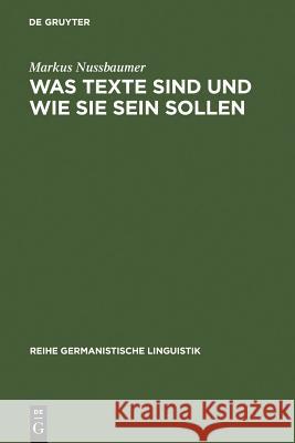 Was Texte sind und wie sie sein sollen Markus Nussbaumer 9783484311190 de Gruyter