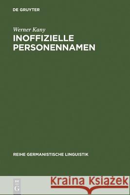 Inoffizielle Personennamen Werner Kany 9783484311275 de Gruyter