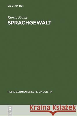 Sprachgewalt: Die sprachliche Reproduktion der Geschlechterhierarchie Karsta Frank 9783484311305 de Gruyter