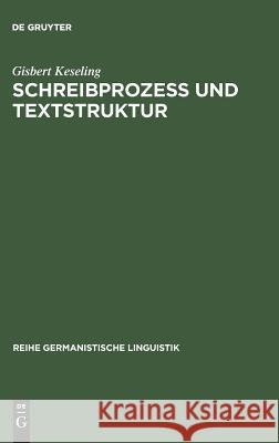 Schreibprozeß und Textstruktur Keseling, Gisbert 9783484311411 Max Niemeyer Verlag