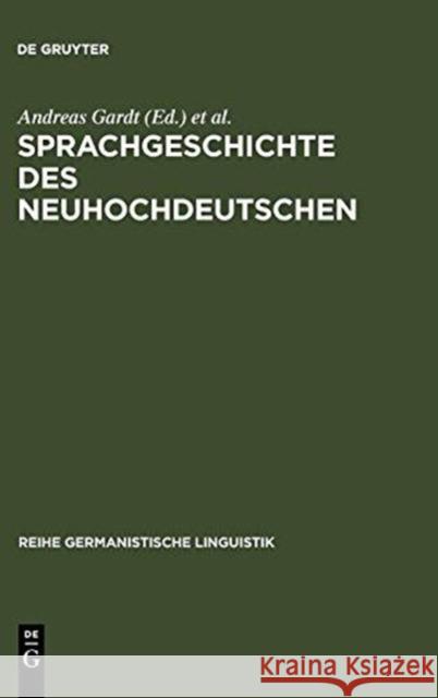 Sprachgeschichte des Neuhochdeutschen Gardt, Andreas 9783484311565