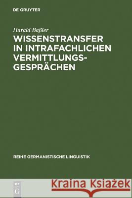 Wissenstransfer in intrafachlichen Vermittlungsgesprächen Baßler, Harald 9783484311626