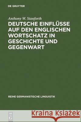 Deutsche Einflüsse auf den englischen Wortschatz in Geschichte und Gegenwart Stanforth, Anthony W. 9783484311657 Max Niemeyer Verlag