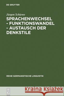Sprachenwechsel - Funktionswandel - Austausch der Denkstile Schiewe, Jürgen 9783484311671