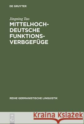 Mittelhochdeutsche Funktionsverbgefüge: Materialsammlung, Abgrenzung Und Darstellung Ausgewählter Aspekte Tao, Jingning 9783484311831 Max Niemeyer Verlag