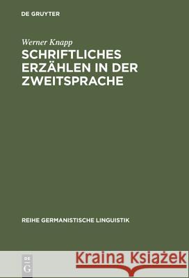 Schriftliches Erzählen in Der Zweitsprache Knapp, Werner 9783484311855 Max Niemeyer Verlag