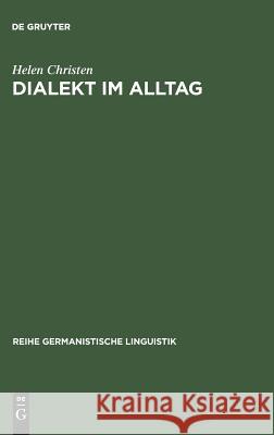 Dialekt im Alltag Christen, Helen 9783484312012 Max Niemeyer Verlag