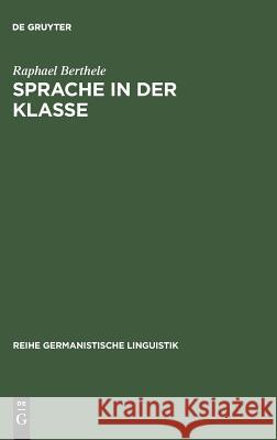 Sprache in der Klasse Berthele, Raphael 9783484312128 Max Niemeyer Verlag