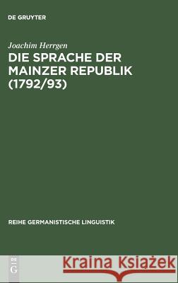 Die Sprache der Mainzer Republik (1792/93) Herrgen, Joachim 9783484312166