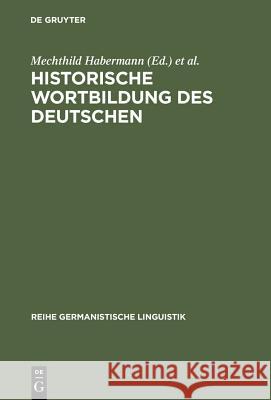 Historische Wortbildung des Deutschen  9783484312326 Max Niemeyer Verlag GmbH & Co KG