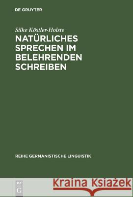 Natürliches Sprechen Im Belehrenden Schreiben: J. H. Campes »Robinson Der Jüngere« (1779/80) Köstler-Holste, Silke 9783484312470 Max Niemeyer Verlag