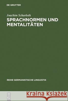 Sprachnormen und Mentalitäten Scharloth, Joachim 9783484312555
