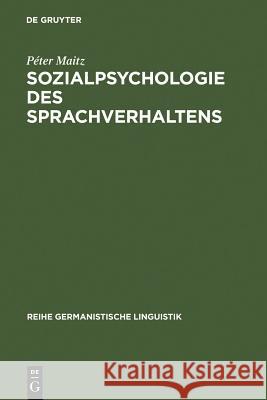 Sozialpsychologie des Sprachverhaltens Maitz, Péter 9783484312562 Max Niemeyer Verlag