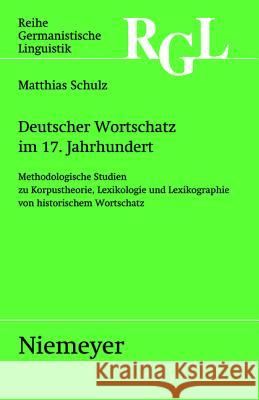 Deutscher Wortschatz im 17. Jahrhundert Schulz, Matthias 9783484312784 Verlag Der Franckeschen Stiftungen Halle Im N