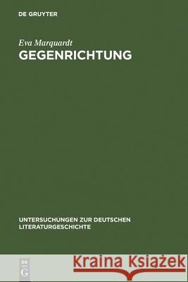 Gegenrichtung: Entwicklungstendenzen in Der Erzählprosa Thomas Bernhards Marquardt, Eva 9783484320543 Max Niemeyer Verlag