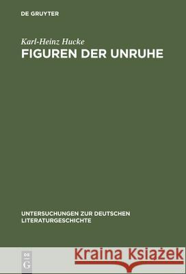Figuren Der Unruhe Hucke, Karl-Heinz 9783484320642 Max Niemeyer Verlag