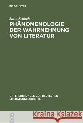 Phänomenologie Der Wahrnehmung Von Literatur: Am Beispiel Von Elfriede Jelineks Lust (1989) Schlich, Jutta 9783484320710 X_Max Niemeyer Verlag