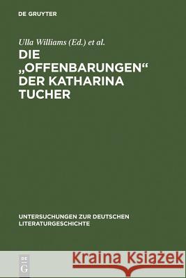 Die Offenbarungen Der Katharina Tucher Williams, Ulla 9783484320987 Max Niemeyer Verlag