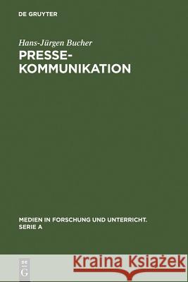 Pressekommunikation: Grundstrukturen Einer Öffentlichen Form Der Kommunikation Aus Linguistischer Sicht Bucher, Hans-Jürgen 9783484340206 Max Niemeyer Verlag
