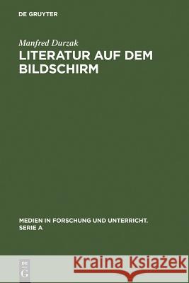 Literatur auf dem Bildschirm Durzak, Manfred 9783484340282 Max Niemeyer Verlag