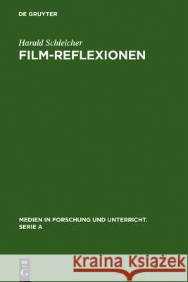 Film-Reflexionen Schleicher, Harald 9783484340329 Max Niemeyer Verlag