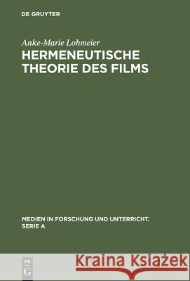 Hermeneutische Theorie des Films Anke-Marie Lohmeier 9783484340428 Max Niemeyer Verlag