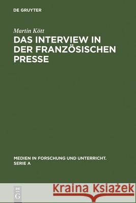 Das Interview in der französischen Presse Kött, Martin 9783484340534 Max Niemeyer Verlag