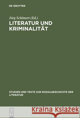Literatur und Kriminalität Schönert, Jörg 9783484350083 Max Niemeyer Verlag