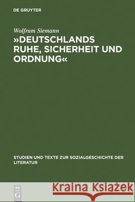 »Deutschlands Ruhe, Sicherheit Und Ordnung«: Die Anfänge Der Politischen Polizei 1806 - 1866 Siemann, Wolfram 9783484350144 Max Niemeyer Verlag