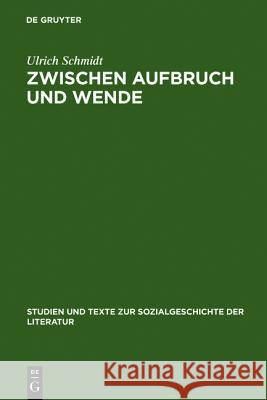 Zwischen Aufbruch und Wende Schmidt, Ulrich 9783484350410 Max Niemeyer Verlag